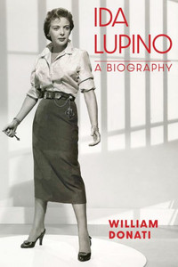 Ida Lupino: A Biography Ida Lupino: A Biography