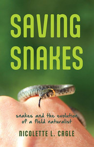 Saving Snakes: Snakes And The Evolution Of A Field Naturalist