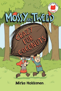 Mossy And Tweed: Crazy For Coconuts (I Like To Read Comics) Mossy And Tweed: Crazy For Coconuts (I Like To Read Comics)