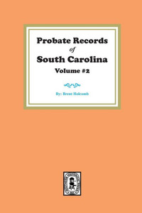 Probate Records Of S.C - Vol. #2 Probate Records Of S.C - Vol. #2