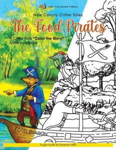 The Food Pirates Color The Story Adventure Book The Food Pirates Color The Story Adventure Book