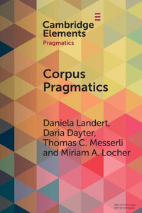 Corpus Pragmatics (Elements In Pragmatics) Corpus Pragmatics (Elements In Pragmatics)
