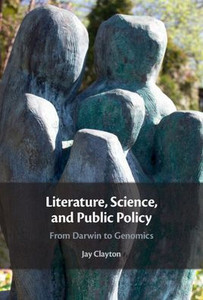 Literature, Science, And Public Policy: From Darwin To Genomics Literature, Science, And Public Policy: From Darwin To Genomics