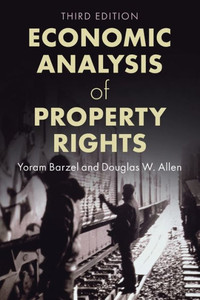 Economic Analysis Of Property Rights (Political Economy Of Institutions And Decisions) Economic Analysis Of Property Rights (Political Economy Of Institutions And Decisions)