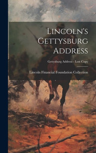 Lincoln'S Gettysburg Address; Gettysburg Address - Lost Copy