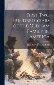 First Two Hundred Years Of The Oldham Family In America First Two Hundred Years Of The Oldham Family In America