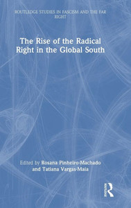 The Rise Of The Radical Right In The Global South (Routledge Studies In Fascism And The Far Right)