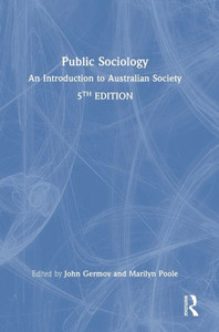 Public Sociology: An Introduction To Australian Society Public Sociology: An Introduction To Australian Society
