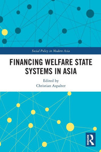 Financing Welfare State Systems In Asia (Social Policy In Modern Asia)