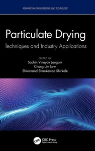 Particulate Drying (Advances In Drying Science And Technology) Particulate Drying (Advances In Drying Science And Technology)