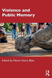 Violence And Public Memory Violence And Public Memory