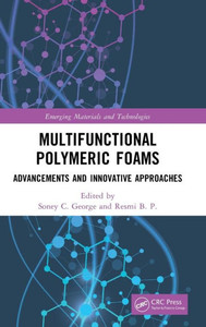 Multifunctional Polymeric Foams (Emerging Materials And Technologies) Multifunctional Polymeric Foams (Emerging Materials And Technologies)