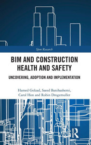 Bim And Construction Health And Safety (Spon Research) Bim And Construction Health And Safety (Spon Research)