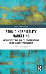 Ethnic Hospitality Marketing (Routledge Studies In Marketing)