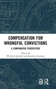Compensation For Wrongful Convictions (Routledge Contemporary Issues In Criminal Justice And Procedure)
