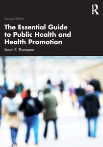 The Essential Guide To Public Health And Health Promotion The Essential Guide To Public Health And Health Promotion