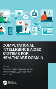 Computational Intelligence Aided Systems For Healthcare Domain Computational Intelligence Aided Systems For Healthcare Domain