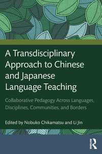 A Transdisciplinary Approach To Chinese And Japanese Language Teaching