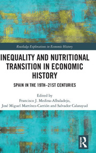 Inequality And Nutritional Transition In Economic History (Routledge Explorations In Economic History) Inequality And Nutritional Transition In Economic History (Routledge Explorations In Economic History)
