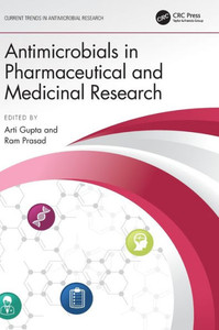 Antimicrobials In Pharmaceutical And Medicinal Research (Current Trends In Antimicrobial Research) Antimicrobials In Pharmaceutical And Medicinal Research (Current Trends In Antimicrobial Research)