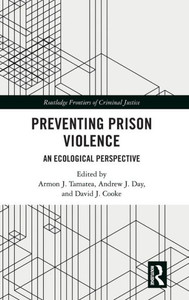 Preventing Prison Violence (Routledge Frontiers Of Criminal Justice) Preventing Prison Violence (Routledge Frontiers Of Criminal Justice)