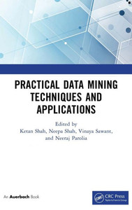 Practical Data Mining Techniques And Applications Practical Data Mining Techniques And Applications