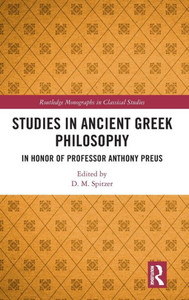 Studies In Ancient Greek Philosophy (Routledge Monographs In Classical Studies)