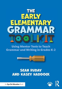 The Early Elementary Grammar Toolkit The Early Elementary Grammar Toolkit