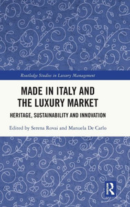 Made In Italy And The Luxury Market (Routledge Studies In Luxury Management)