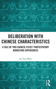 Deliberation With Chinese Characteristics (Routledge Contemporary China Series) Deliberation With Chinese Characteristics (Routledge Contemporary China Series)