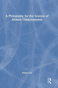 A Philosophy For The Science Of Animal Consciousness