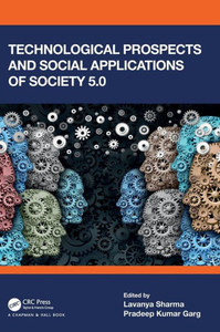 Technological Prospects And Social Applications Of Society 5.0 Technological Prospects And Social Applications Of Society 5.0