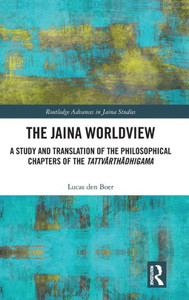 The Jaina Worldview (Routledge Advances In Jaina Studies)