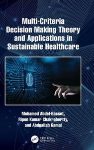 Multi-Criteria Decision Making Theory And Applications In Sustainable Healthcare Multi-Criteria Decision Making Theory And Applications In Sustainable Healthcare