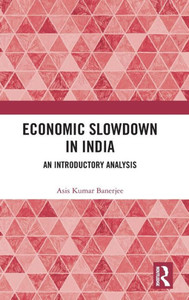 Economic Slowdown In India Economic Slowdown In India