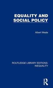Equality And Social Policy (Routledge Library Editions: Inequality) Equality And Social Policy (Routledge Library Editions: Inequality)