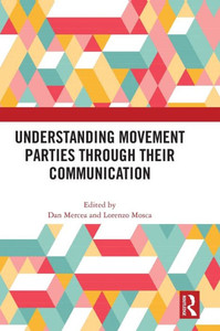 Understanding Movement Parties Through Their Communication Understanding Movement Parties Through Their Communication