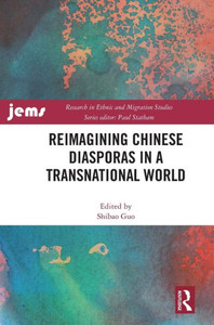 Reimagining Chinese Diasporas In A Transnational World (Research In Ethnic And Migration Studies) Reimagining Chinese Diasporas In A Transnational World (Research In Ethnic And Migration Studies)