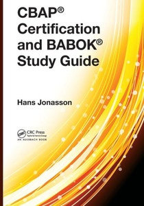 Cbap® Certification And Babok® Study Guide