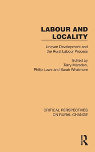 Labour And Locality (Critical Perspectives On Rural Change) Labour And Locality (Critical Perspectives On Rural Change)
