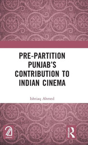 Pre-Partition PunjabS Contribution To Indian Cinema