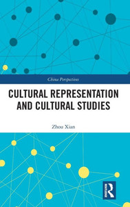 Cultural Representation And Cultural Studies (China Perspectives) Cultural Representation And Cultural Studies (China Perspectives)