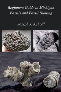 Beginners Guide To Michigan Fossils And Fossil Hunting Beginners Guide To Michigan Fossils And Fossil Hunting