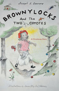 Brownylocks And The Two Coyotes (A Christmas Story): The Gps Device Brownylocks And The Two Coyotes (A Christmas Story): The Gps Device