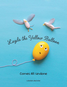 Layla The Yellow Balloon Comes All Undone