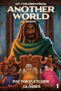 Dawn: A Slice-Of-Life Reverse Isekai (My Children From Another World)