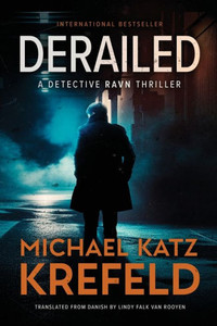 Derailed: A Detective Ravn Thriller Derailed: A Detective Ravn Thriller