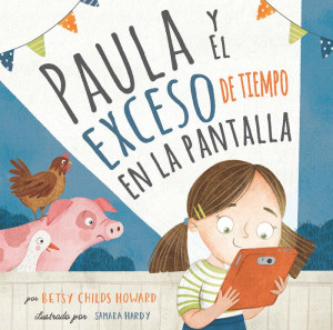 Paula Y El Exceso De Tiempo En La Pantalla | Polly And The Screen Time Overload (Spanish Edition) Paula Y El Exceso De Tiempo En La Pantalla | Polly And The Screen Time Overload (Spanish Edition)
