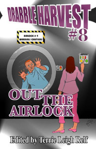 Drabble Harvest #8: Out The Airlock! Drabble Harvest #8: Out The Airlock!