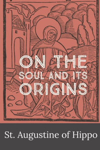 On The Soul And Its Origins On The Soul And Its Origins